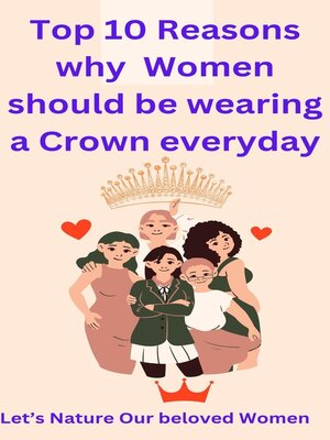 cover image of Top 10 Reasons Why Women Should be Wearing a Crown  Everyday